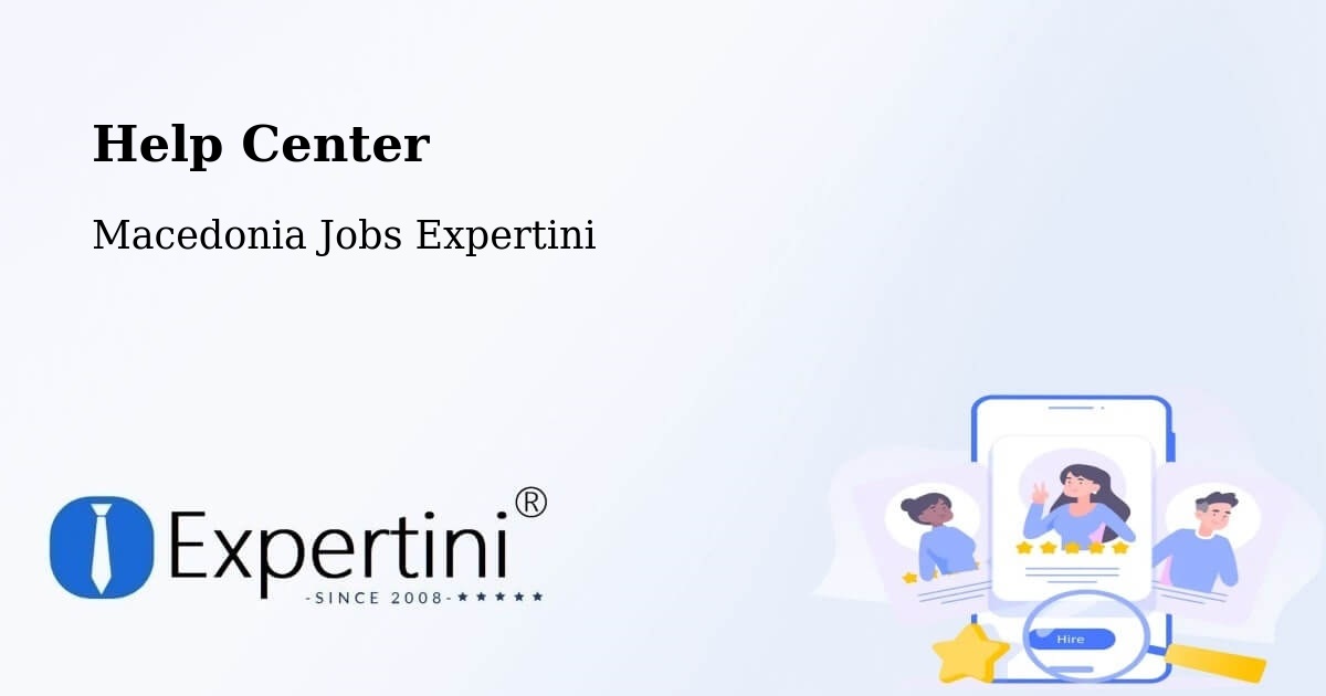 Help Center – Dolno Palčište - Macedonia Jobs Expertini