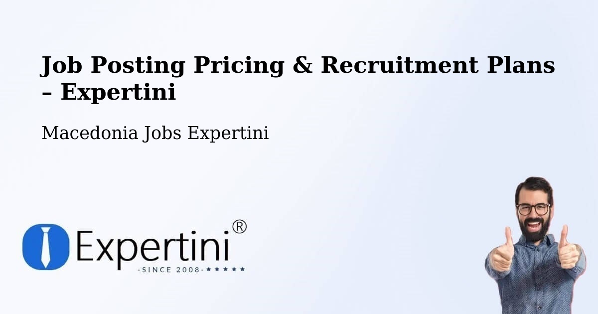 Job Posting Pricing & Recruitment Plans – Dolno Palčište - Dolno Palčište, Macedonia Jobs Expertini